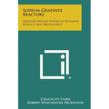 Sodium Graphite Reactors: Addison-Wesley Books in Nuclear Science and Metallurgy