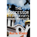 The Successor to Dostoevsky's Grand Inquisitor
