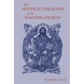 The Mystical Theology of the Eastern Church