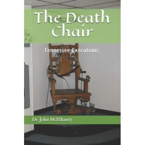 The Death Chair: Electric Chair Executions in Tennessee