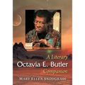 Octavia E. Butler: A Literary Companion
