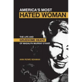 America's Most Hated Woman: The Life and Gruesome Death of Madalyn Murray O'Hair