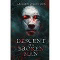 Descent of A Broken Man
