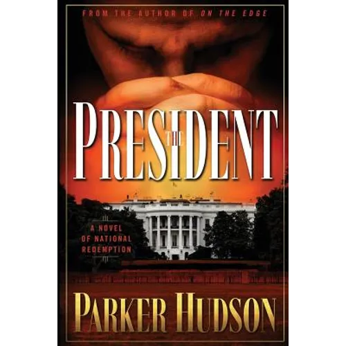The President: A Novel of National Redemption