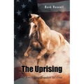The Uprising: We Almost Forgot Freedom Isn't Free