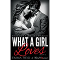 What A Girl Loves (Billionaire Romance) (Book 4) ((An Alpha Billionaire Romance)) (Volume 4)