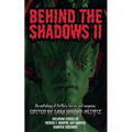 Behind the Shadows II