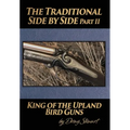 The Traditional Side by Side: King of the Upland Bird Guns Part Two