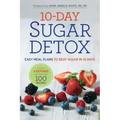 10-Day Sugar Detox: Easy Meal Plans to Beat Sugar in 10 Days