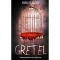 Gretel: A blood-chilling serial killer thriller with a psychological twist