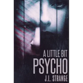 A Little Bit Psycho