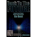 Bank to the Future: Protect Your Future Before Governments Go Bust