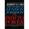 The Path to Power: The Years of Lyndon Johnson I