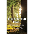The Spotted Owl: A Derek Riley Novel
