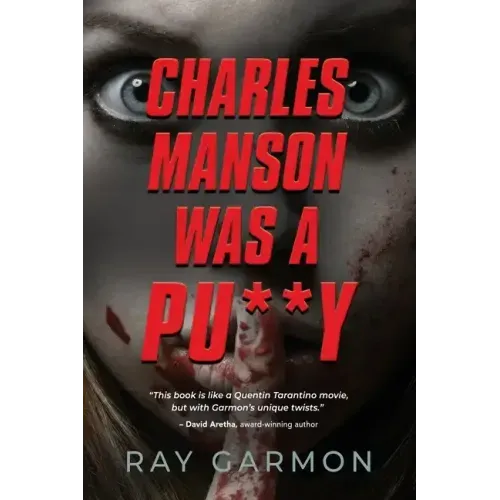 Charles Manson Was A Pu**y