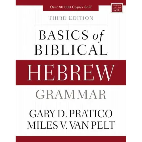 Basics of Biblical Hebrew Grammar: Third Edition