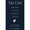 Tai Chi: Moving at the Speed of Truth