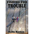 Fishing for Trouble: A Cassidy Adventure Novel