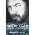 The Follower: An Indestructible Hero Fights for His Country