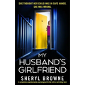 My Husband's Girlfriend: A completely unputdownable psychological thriller with a nail-biting twist