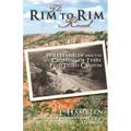 The Rim to Rim Road: Will Hamblen and the Crossing of Texas' Palo Duro Canyon