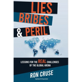 Lies, Bribes & Peril: Lessons for the REAL Challenges of the Global Arena