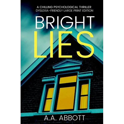 Bright LIes: A Chilling Psychological Thriller (Dyslexia-Friendly Large Print Edition)