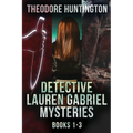 Detective Lauren Gabriel Mysteries - Books 1-3