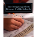 Teaching English in Korean Public Schools: A Practical Guide