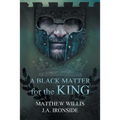 A Black Matter for the King