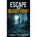 Escape from Quarry Point: A Psychological Thriller Set in a Haunted Asylum