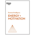 Energy + Motivation (HBR Emotional Intelligence Series)