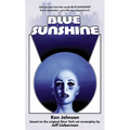 Blue Sunshine: The Novelization