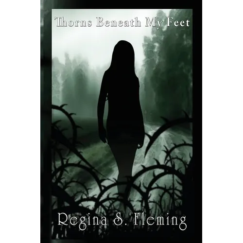 Thorns Beneath My Feet