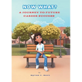 Now What? A Journey to Future Career Success