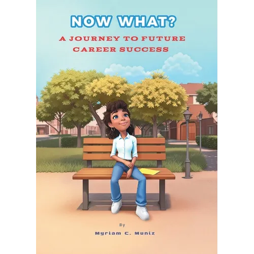 Now What? A Journey to Future Career Success