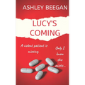 Lucy's Coming for you...: A chilling psychological thriller and a must-read debut for 2021