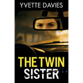 The Twin Sister: A totally addictive psychological thriller with twists that will make you gasp