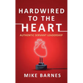 Hardwired to the Heart: Authentic Servant Leadership