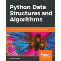 Python Data Structures and Algorithms: Improve application performance with graphs, stacks, and queues