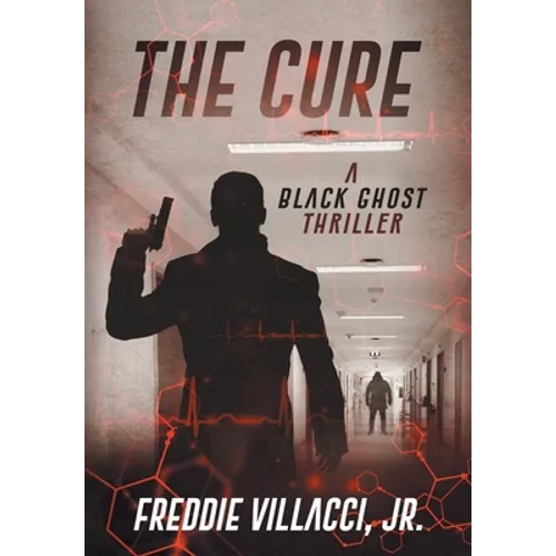 The Cure: A Black Ghost Thriller