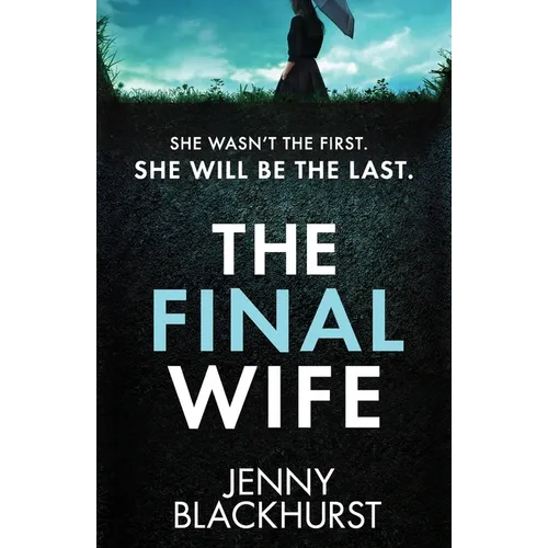 The Final Wife: An unputdownable psychological thriller with breathtaking twists