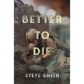 Better to Die