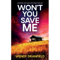 Won't You Save Me: An absolutely gripping and addictive crime thriller