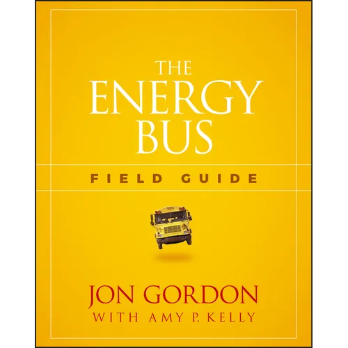 The Energy Bus Field Guide