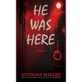 He Was Here