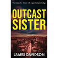 Outcast Sister: Noir detective fiction with a psychological edge