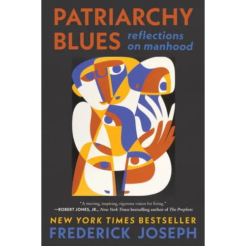 Patriarchy Blues: Reflections on Manhood