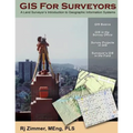 GIS For Surveyors: A Land Surveyor's Introduction to Geographic Information Systems