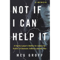 Not If I Can Help It: A Family Lawyer's Battles for Justice for Victims of Domestic Violence and the Poor